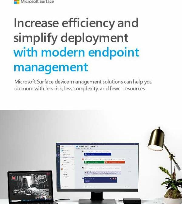 Increase efficiency and simplify deployment with modern endpoint management
